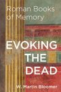 W Martin Bloomer: Evoking the Dead, Buch