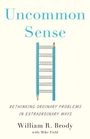 "Uncommon Sense: Rethinking Ordinary Problems in Extraordinary Ways" von William R. Brody mit Mike Field. Leiter aus Bleistiften.