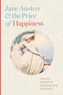 Inger Sigrun Bredkjær Brodey: Jane Austen and the Price of Happiness, Buch