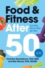 "Food & Fitness After 50: Eat Well, Move Well, Be Well. Autoren: Christine Rosenbloom, Bob Murray. Tomate, Hantel, Flasche."