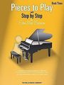 : Pieces to Play - Book 3: Piano Solos Composed to Correlate Exactly with Edna Mae Burnam's Step by Step, Buch