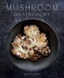 Krista Towns: Mushroom Gastronomy, Buch