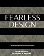 "FEARLESS DESIGN" steht groß in der Mitte. Darunter: "INTERIORS FROM PULP DESIGN STUDIOS". Unten: "BETH DOTOLO CAROLINA V. GENTRY". Schwarze und gemusterte Streifen im Hintergrund.