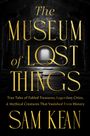 Sam Kean: The Museum of Lost Things, Buch