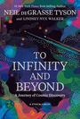 „TO INFINITY AND BEYOND: A Journey of Cosmic Discovery“ von Neil deGrasse Tyson, bunte kosmische Illustration.