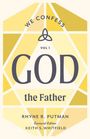 "We Confess Vol 1 GOD the Father, Rhyne R. Putman, General Editor Keith S. Whitfield." Gelbe und weiße geometrische Formen.