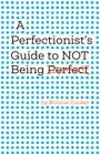 Bonnie Zucker: A Perfectionist's Guide to Not Being Perfect, Buch