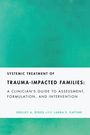 Shelley A Riggs: Systemic Treatment of Trauma-Impacted Families, Buch