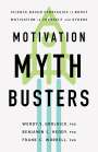 Wendy S Grolnick: Motivation Myth Busters, Buch