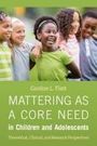 Gordon L Flett: Mattering as a Core Need in Children and Adolescents, Buch