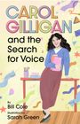 Bill Cole: Carol Gilligan and the Search for Voice, Buch