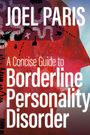 Joel Paris: A Concise Guide to Borderline Personality Disorder, Buch