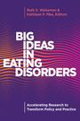 Titel: Big Ideas in Eating Disorders. Herausgeber: Ruth S. Weissman & Kathleen P. Pike. Hintergrund: Wellenmuster.