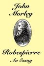 John Morley: Robespierre, Buch