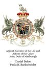 Daniel Defoe: A Short Narrative of the Life and Actions of His Grace John, Duke of Marlborogh, Buch