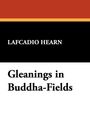 Lafcadio Hearn: Gleanings in Buddha-Fields, Buch