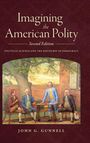 John G Gunnell: Imagining the American Polity, Second Edition, Buch