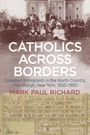 Mark Paul Richard: Catholics across Borders, Buch