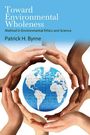 Patrick H Byrne: Toward Environmental Wholeness, Buch