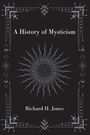 Richard H. Jones: A History of Mysticism, Buch