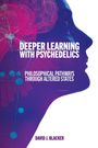 David J. Blacker: Deeper Learning with Psychedelics, Buch