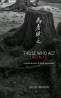 Jacob Bender: Those Who Act Ruin It, Buch