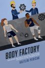 Kaitlin Pericak: Body Factory, Buch