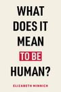 Oben in schwarzer Schrift: "WHAT DOES IT MEAN TO BE HUMAN?" Unten in Rot: "ELIZABETH MINNICH". Schlichter, heller Hintergrund.