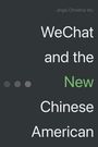Jingsi Christina Wu. 
"WeChat and the New Chinese American" steht groß in Weiß und Grün. Dunkler Hintergrund.