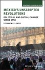 Stephen E. Lewis: Mexico's Unscripted Revolutions, Buch
