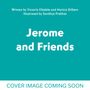 Monica Gilbert: Jerome and Friends: The Magnificent Mess, Buch