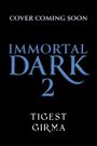 Tigest Girma: Immortal Dark Trilogy, Buch