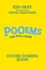 Text: "KES GRAY, ILLUSTRATED BY DAVID TAZZYMAN, POOEMS, THE FULL FLUSH, COVER COMING SOON." Gelber Hintergrund, blaue Schrift.