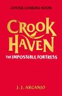 J. J. Arcanjo: Crookhaven: The Impossible Fortress, Buch