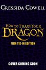 Cressida Cowell: How to Train Your Dragon FILM TIE IN (4TH EDITION), Buch