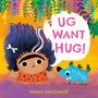 Nancy Leschnikoff: Ug Want Hug, Buch