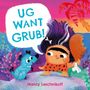 Text: "UG WANT GRUB!" darunter "Nancy Leschnikoff". Illustration: Ein Kind mit Keule spricht mit einem blauen Hund.