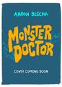 Aaron Blecha: Monster Doctor, Buch