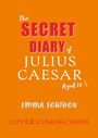 "The Secret Diary of Julius Caesar Aged 10¾" von Emma Southon. "Cover Coming Soon". Hintergrund: orange.