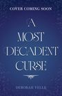 Text: "Cover Coming Soon, A Most Decadent Curse, Deborah Yelle." Hintergrund: Dunkelblau mit funkelnden Punkten.