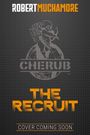 "ROBERT MUCHAMORE", "THE RECRUIT", "COVER COMING SOON", "CHERUB" mit Logo. Dunkler Hintergrund, oranger und weißer Text.