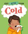 Anita Ganeri: Get Better Soon!: Cold, Buch