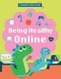 Clive Gifford: Computer Kids: Being Healthy Online, Buch