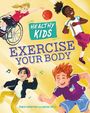 Robyn Hardyman: Healthy Kids: Exercise Your Body, Buch