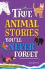 Clive Gifford: True Stories You'll Never Forget: True Animal Stories, Buch