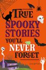 Clive Gifford: True Stories You'll Never Forget: True Spooky Stories, Buch