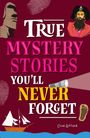 Clive Gifford: True Stories You'll Never Forget: True Mystery Stories, Buch