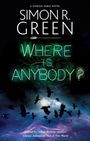 Simon R. Green: Where is Anybody?, Buch
