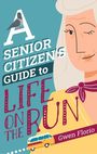 Gwen Florio: A Senior Citizen's Guide to Life on the Run, Buch