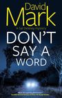 David Mark: Don't Say a Word, Buch